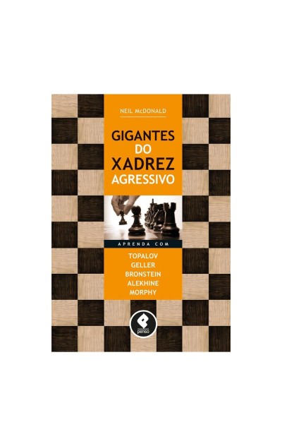 Livro Gigantes do Xadrez Agressivo 352 páginas - A lojinha de