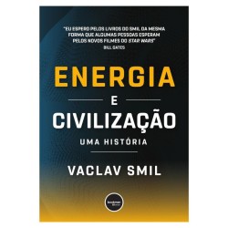 Energia e Civilização - Uma...