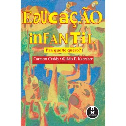 Educação Infantil, Pra Que...